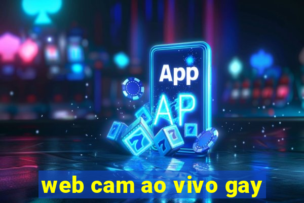 web cam ao vivo gay